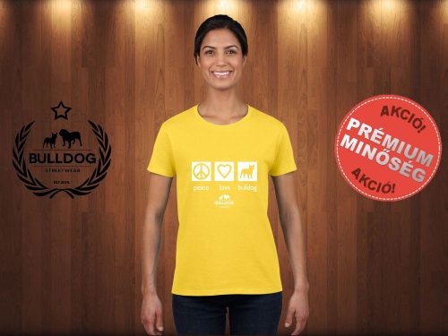 Bulldog Streetwear Női Póló - Peace, Love, Bulldog mintával  Szín: Sárga