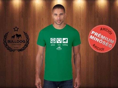 Bulldog Streetwear Férfi Póló - Peace, Love, Bulldog mintával Szín: Zöld