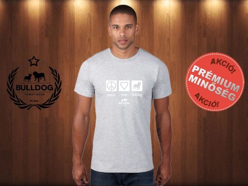 Bulldog Streetwear Férfi Póló - Peace, Love, Bulldog mintával Szín: Világosszürke