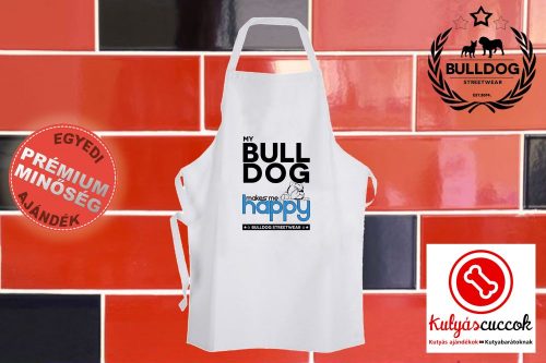 Konyhai Kötény Bulldogos - Bulldog Streetwear My Bulldog Makes Me Happy Angol bulldoggal
