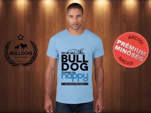 Bulldog Streetwear Férfi Póló - Világoskék XXL Méret - My Bulldog Makes Me Happy francia bulldog mintával 