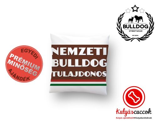 Párna Bulldog Streetwear Nemzeti Bulldog Tulajdonos 35x35cm