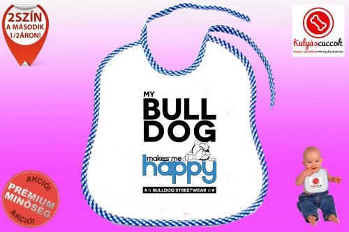 Előke - Bulldog Streetwear My Bulldog Makes Me Happy Angol