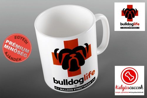 Bulldogos Bögre - Bulldog Streetwear Bulldog Life grafikával