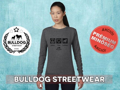 Bulldog Streetwear Női pulóver - BSW Peace, Love, Bulldog mintával Több színben