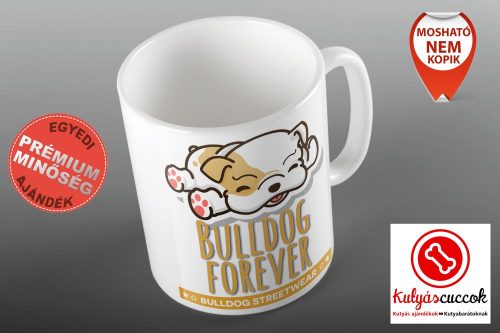 Bulldogos Bögre - Bulldog Streetwear Bulldog Forever barna grafikával