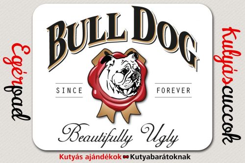 Bulldogos Egérpad - Bulldog Beautifully Ugly